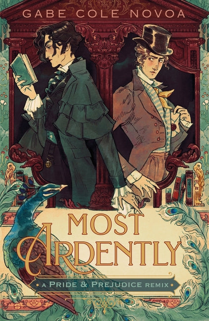 Most Ardently: A Pride & Prejudice Remix -- Gabe Cole Novoa, Paperback