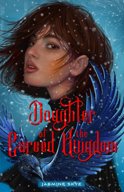 Daughter of the Cursed Kingdom -- Jasmine Skye, Hardcover