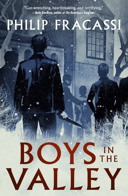 Boys in the Valley -- Philip Fracassi, Hardcover