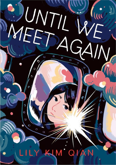 Until We Meet Again: A Graphic Memoir -- Lily Kim Qian, Paperback
