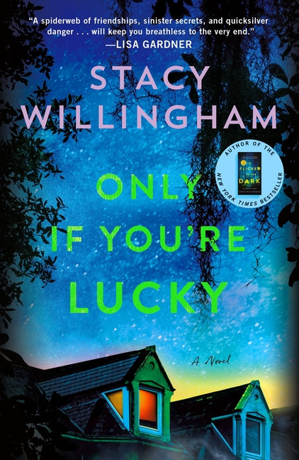 Only If You're Lucky -- Stacy Willingham, Paperback