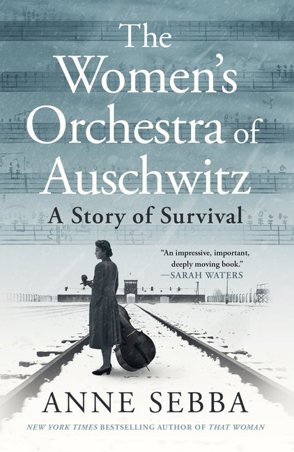 The Women's Orchestra of Auschwitz: A Story of Survival -- Anne Sebba, Paperback