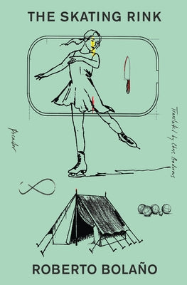 The Skating Rink -- Roberto Bolaño, Paperback