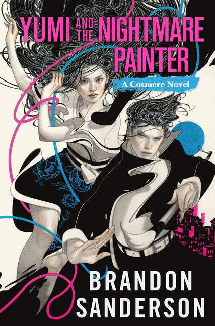 Yumi and the Nightmare Painter: A Cosmere Novel -- Brandon Sanderson, Paperback