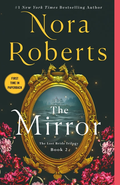 The Mirror: The Lost Bride Trilogy, Book 2 -- Nora Roberts, Paperback