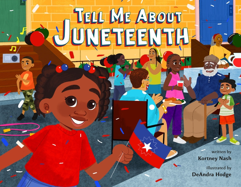 Tell Me about Juneteenth -- Kortney Nash, Hardcover