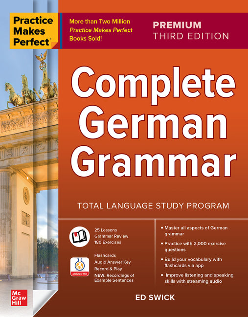 Practice Makes Perfect: Complete German Grammar, Premium Third Edition -- Ed Swick, Paperback
