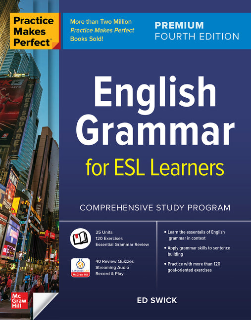 Practice Makes Perfect: English Grammar for ESL Learners, Premium Fourth Edition -- Ed Swick, Paperback