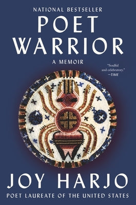 Poet Warrior: A Memoir -- Joy Harjo, Paperback