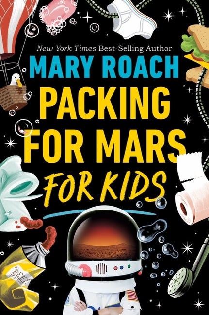 Packing for Mars for Kids -- Mary Roach, Paperback
