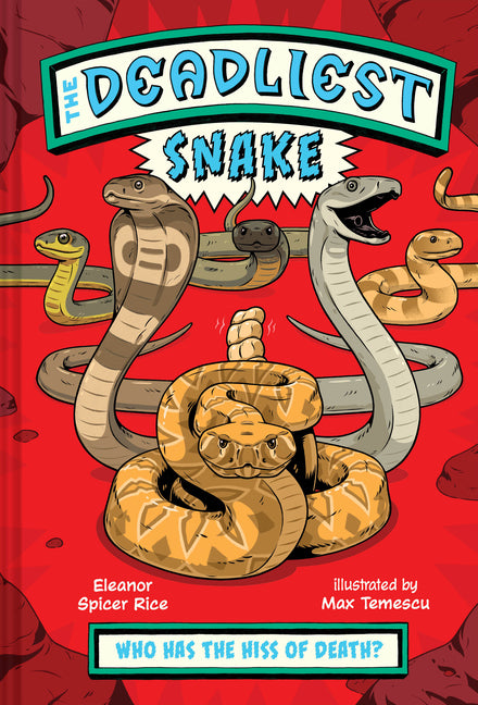 The Deadliest: Snake -- Eleanor Spicer Rice, Hardcover
