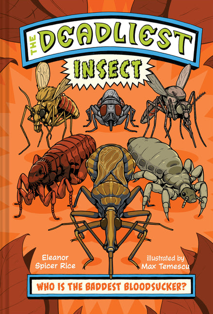 The Deadliest: Insect -- Eleanor Spicer Rice, Hardcover