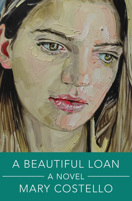 A Beautiful Loan -- Mary Costello, Hardcover