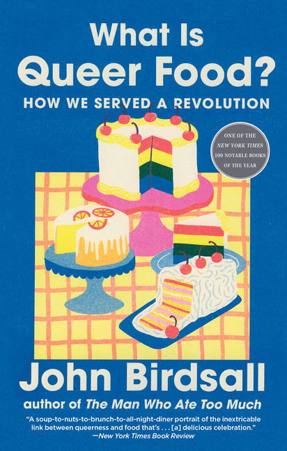 What Is Queer Food?: How We Served a Revolution -- John Birdsall, Paperback