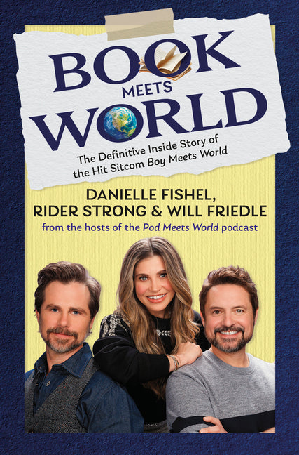 Book Meets World: The Definitive Inside Story of the Hit Sitcom Boy Meets World -- Danielle Fishel, Hardcover
