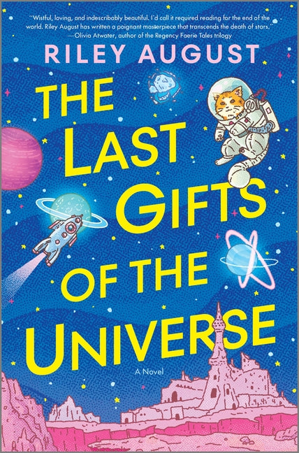 The Last Gifts of the Universe -- Riley August, Hardcover