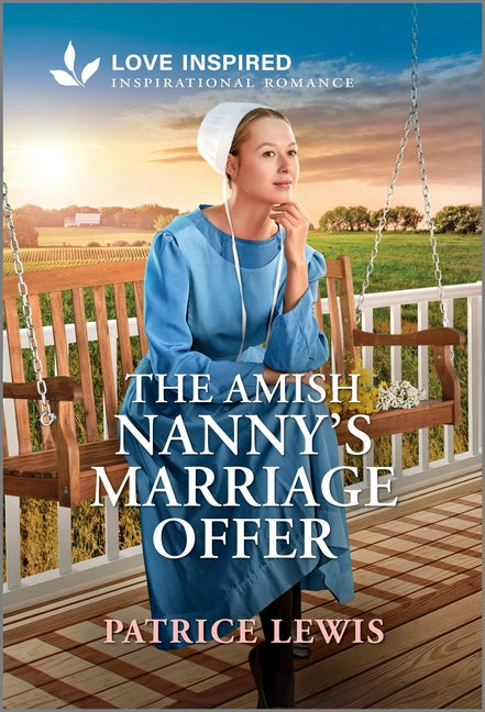 The Amish Nanny's Marriage Offer: An Uplifting Inspirational Romance -- Patrice Lewis, Mass Market Paperbound