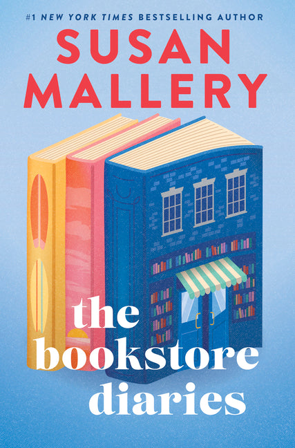 The Bookstore Diaries: A Novel of Secrets, Drama and Second Chance Love -- Susan Mallery, Hardcover