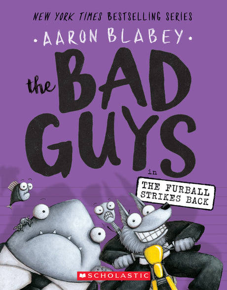 The Bad Guys in the Furball Strikes Back (the Bad Guys #3): Volume 3 -- Aaron Blabey, Paperback