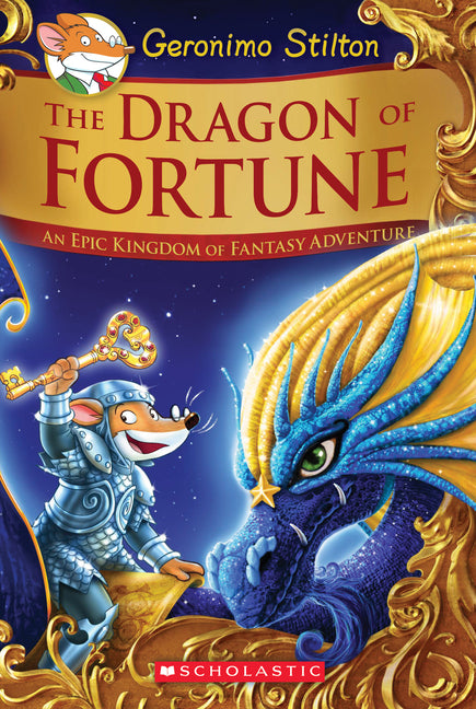 The Dragon of Fortune: An Epic Kingdom of Fantasy Adventure (Geronimo Stilton and the Kingdom of Fantasy: Special Edition #2) -- Geronimo Stilton, Hardcover