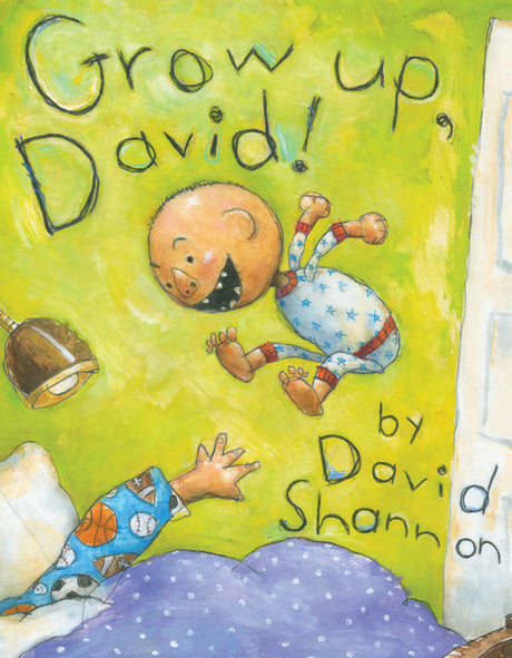 Grow Up, David! -- David Shannon, Hardcover