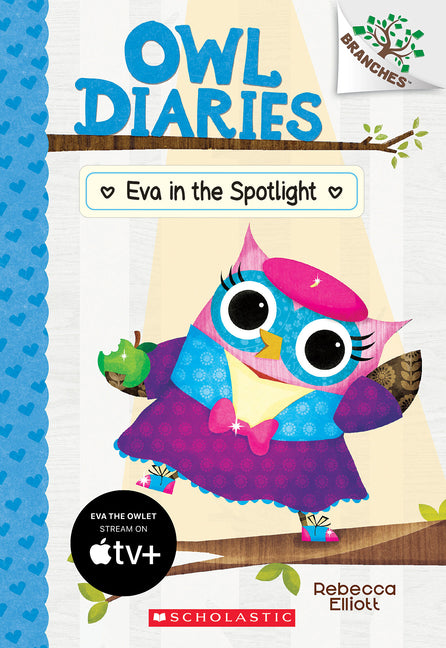 Eva in the Spotlight: A Branches Book (Owl Diaries #13): Volume 13 -- Rebecca Elliott, Paperback