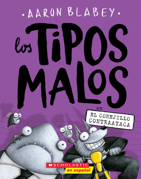 Los Tipos Malos En El Conejillo Contraataca (the Bad Guys in the Furball Strikes Back) -- Aaron Blabey, Paperback