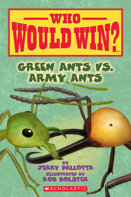 Green Ants vs. Army Ants (Who Would Win?): Volume 21 -- Jerry Pallotta, Paperback