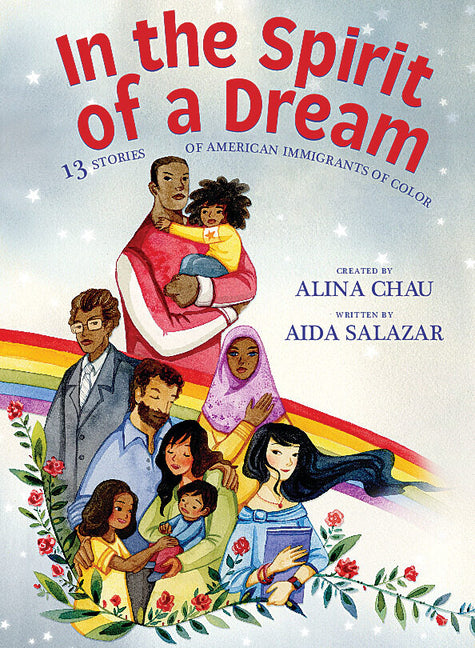 In the Spirit of a Dream: 13 Stories of American Immigrants of Color -- Aida Salazar, Hardcover
