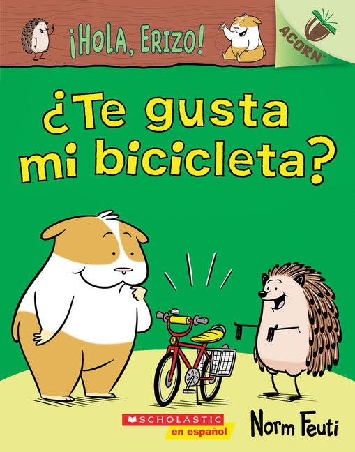 ¡Hola, Erizo! 1: ¿Te Gusta Mi Bicicleta? (Do You Like My Bike?) -- Norm Feuti, Paperback