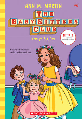 Kristy's Big Day (the Baby-Sitters Club #6): Volume 6 -- Ann M. Martin, Paperback