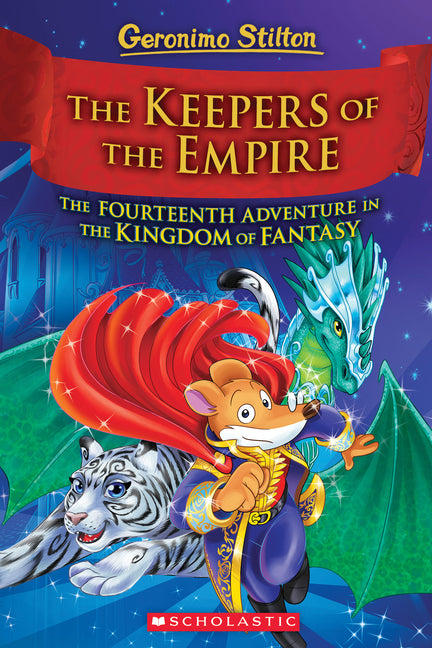 The Keepers of the Empire (Geronimo Stilton and the Kingdom of Fantasy #14) -- Geronimo Stilton, Hardcover