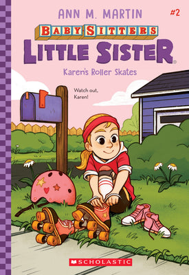 Karen's Roller Skates (Baby-Sitters Little Sister #2): Volume 2 -- Ann M. Martin, Paperback