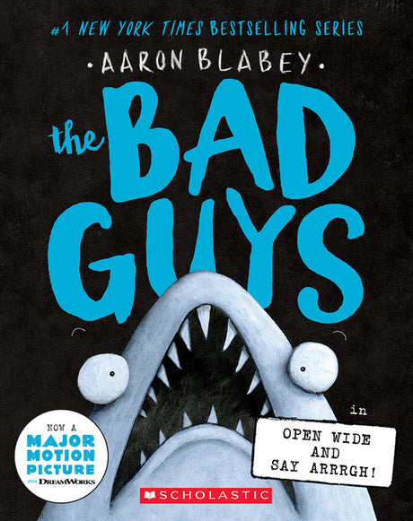 The Bad Guys in Open Wide and Say Arrrgh! (the Bad Guys #15): Volume 15 -- Aaron Blabey, Paperback