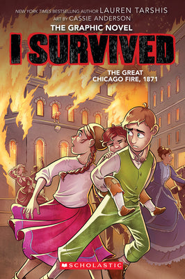 I Survived the Great Chicago Fire, 1871 (I Survived Graphic Novel #7): Volume 7 -- Lauren Tarshis, Hardcover