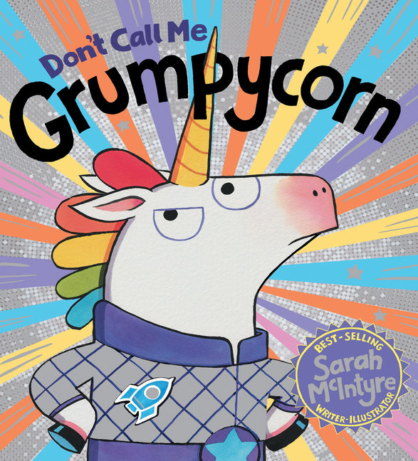 Don't Call Me Grumpycorn -- Sarah McIntyre, Paperback