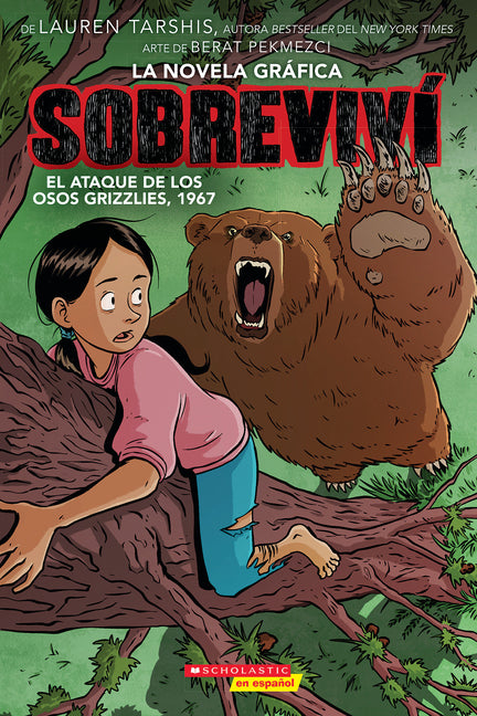 Sobreviví El Ataque de Los Osos Grizzlies, 1967 (Graphix) (I Survived the Attack of the Grizzlies, 1967): Volume 5 -- Lauren Tarshis, Paperback