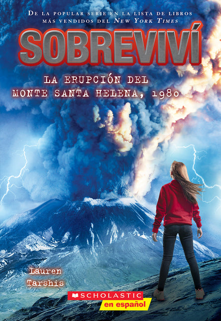 Sobreviví La Erupción del Monte Santa Helena, 1980 (I Survived the Eruption of Mount St. Helens, 1980) -- Lauren Tarshis, Paperback