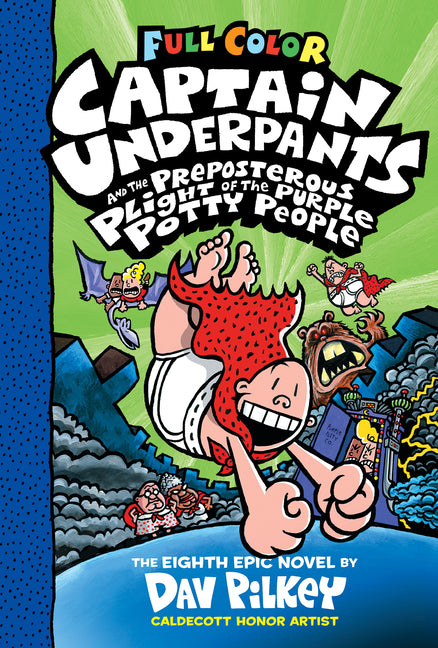 Captain Underpants and the Preposterous Plight of the Purple Potty People: Color Edition (Captain Underpants #8): From the Creator of Dog Man: Volume -- Dav Pilkey, Hardcover