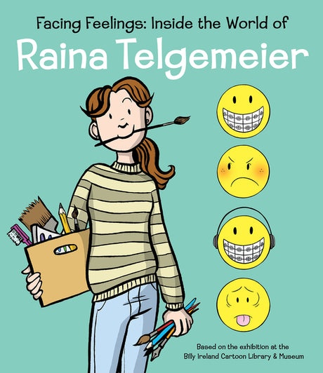 Facing Feelings: Inside the World of Raina Telgemeier -- Raina Telgemeier, Hardcover
