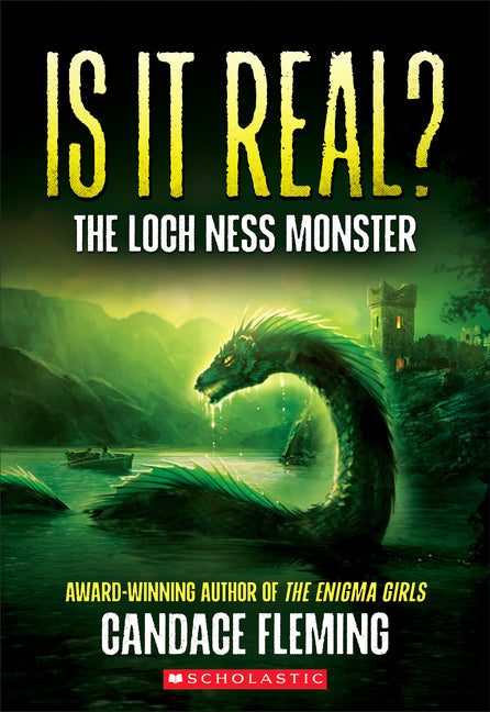 Is It Real? the Loch Ness Monster -- Candace Fleming, Paperback