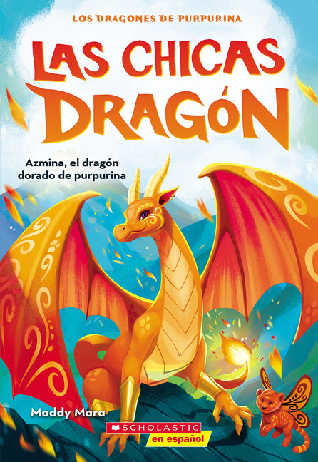 Las Chicas Dragón #1: Azmina, El Dragón Dorado de Purpurina (Dragon Girls #1: Azmina the Gold Glitter Dragon): Volume 1 -- Maddy Mara, Paperback