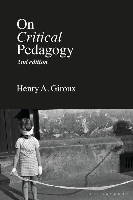 On Critical Pedagogy -- Henry A. Giroux, Paperback