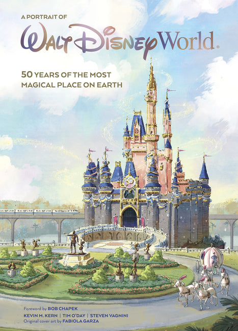 A Portrait of Walt Disney World: 50 Years of the Most Magical Place on Earth -- Kevin M. Kern, Hardcover
