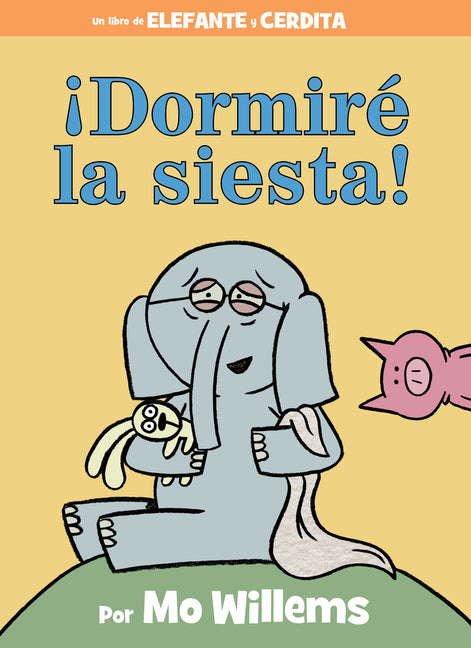 ¡Dormiré La Siesta! -- Mo Willems, Hardcover