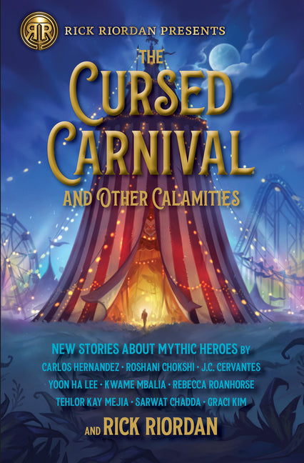 The Cursed Carnival and Other Calamities: New Stories about Mythic Heroes -- Rick Riordan, Paperback