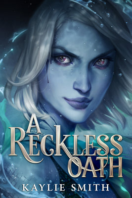 A Reckless Oath -- Kaylie Smith, Hardcover