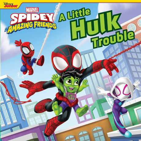 Spidey and His Amazing Friends: A Little Hulk Trouble -- Marvel Press Book Group, Board Book
