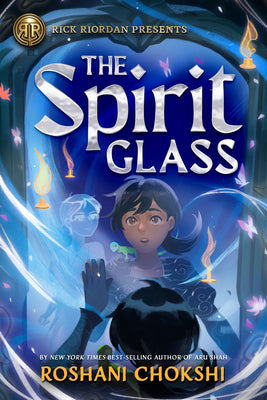 Rick Riordan Presents: The Spirit Glass -- Roshani Chokshi, Hardcover