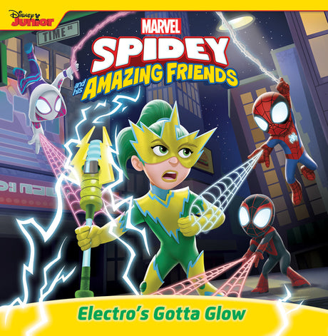 Spidey and His Amazing Friends: Electro's Gotta Glow -- Marvel Press Book Group, Paperback